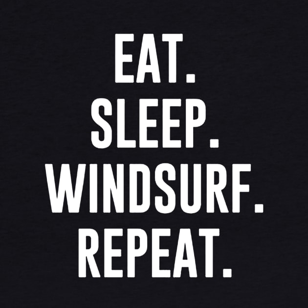 eat sleep windsurf repeat by tirani16